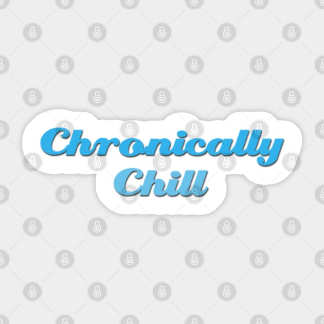 Chronically Ch(ill) Blue Sticker by Dissent Clothing